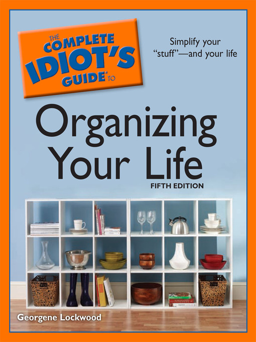 Title details for The Complete Idiot's Guide to Organizing Your Life by Georgene Lockwood - Wait list